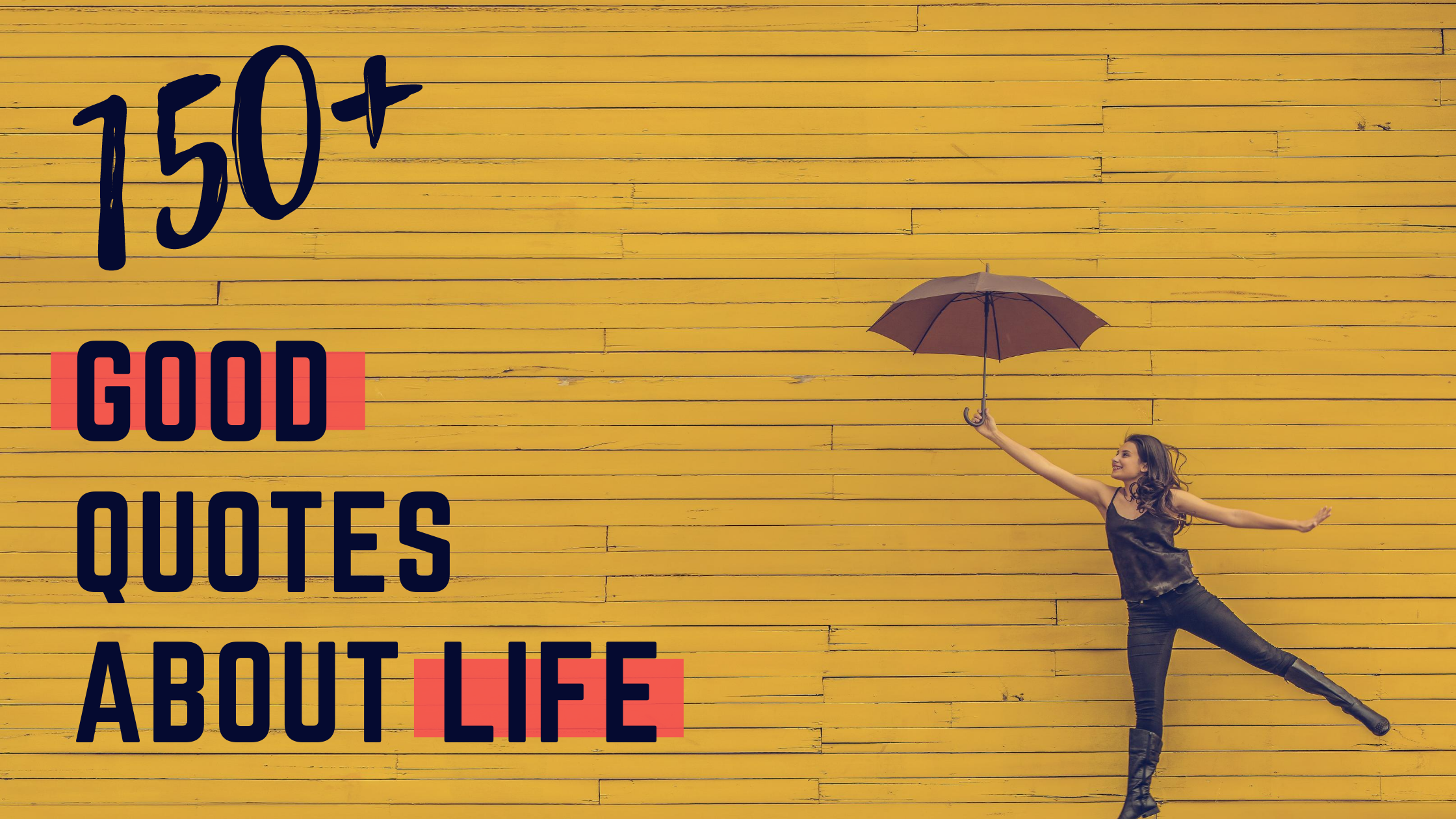 150 Good Quotes About Life Master Of Quotes