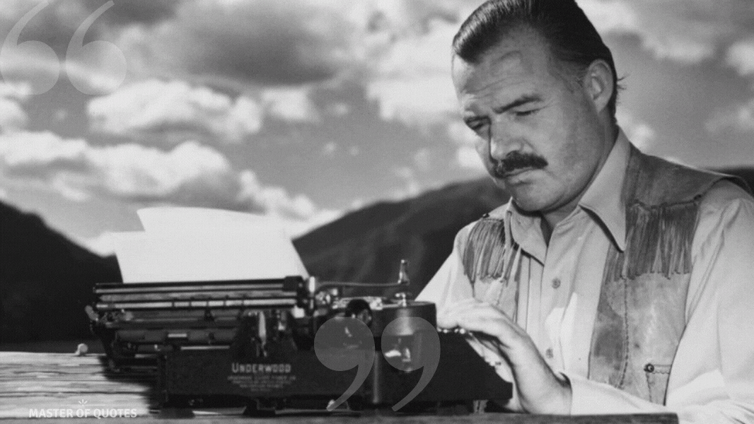 Ernest Hemingway Quote