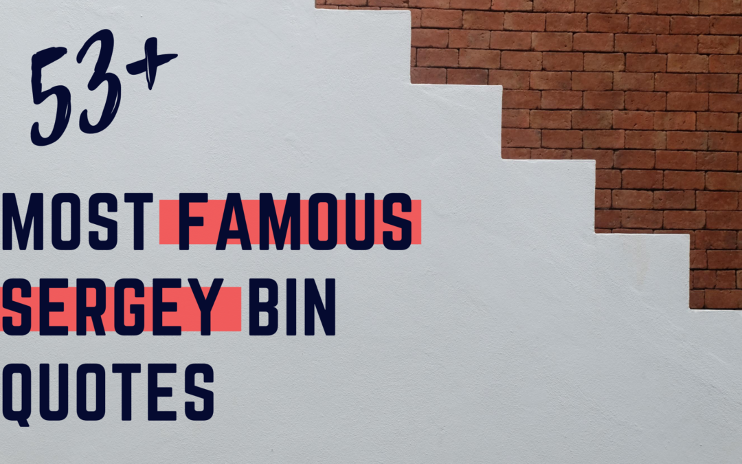 53+ Most Famous Sergey Brin Quotes